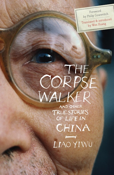 The Corpse Walker and Other True Stories of Life in China