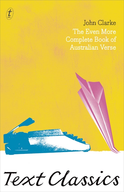 The Even More Complete Book of Australian Verse: Text Classics