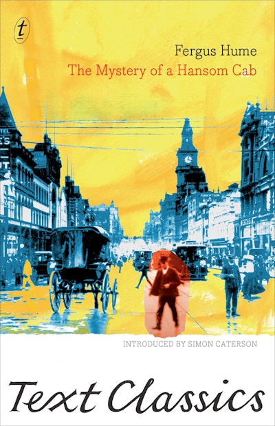 The Mystery of a Hansom Cab: Text Classics