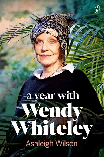 A Year with Wendy Whiteley