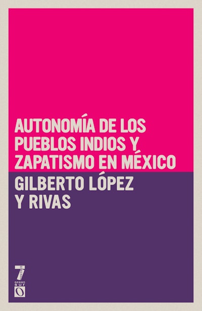 Autonomía de los pueblos indios y zapatismo en México