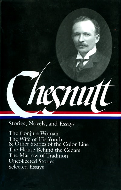 Charles W. Chesnutt: Stories, Novels, and Essays (LOA #131)