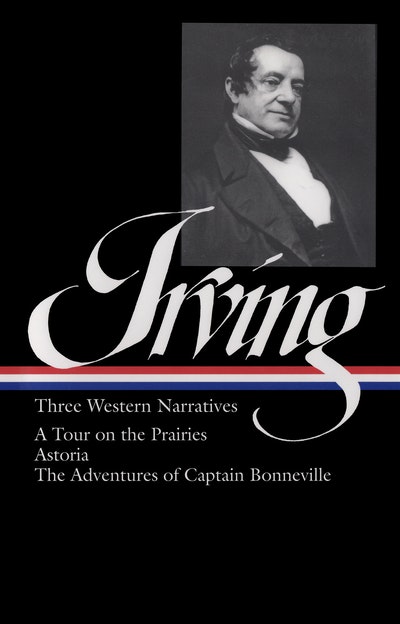 Washington Irving: Three Western Narratives (LOA #146)