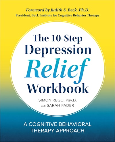 The 10-Step Depression Relief Workbook