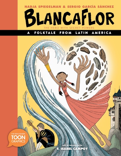 Blancaflor, The Hero with Secret Powers: A Folktale from Latin America