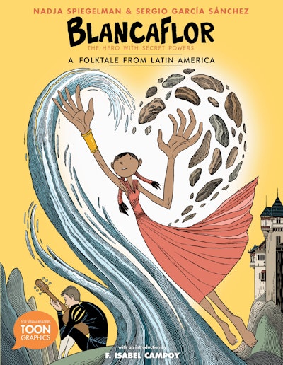 Blancaflor, The Hero with Secret Powers: A Folktale from Latin America