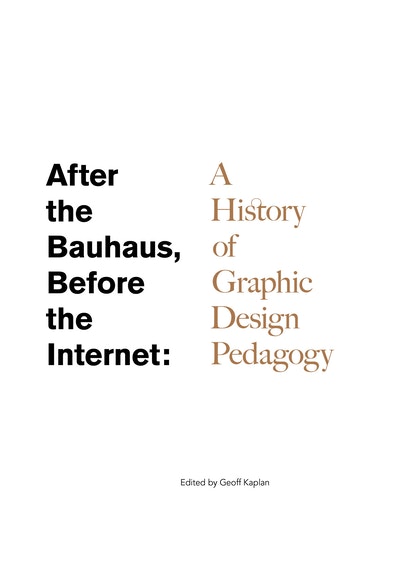 After the Bauhaus, Before the Internet