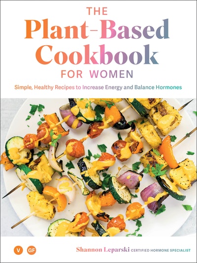 The Plant Based Cookbook for Women