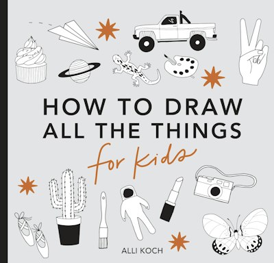 All the Things: How to Draw Books for Kids with Cars, Unicorns, Dragons, Cupcakes, and More (Mini)