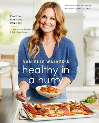 Danielle Walker's Healthy in a Hurry