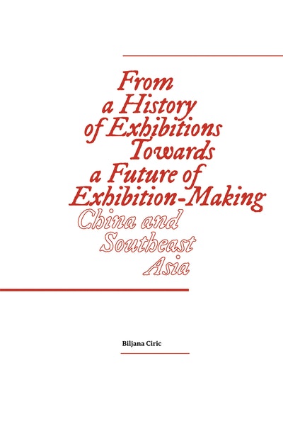From a History of Exhibitions Towards a Future of Exhibition-Making