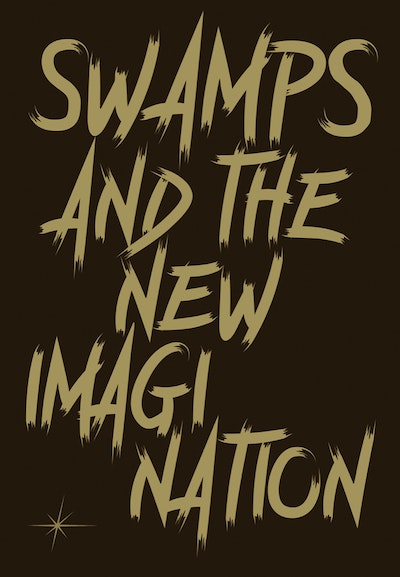 Swamps and the New Imagination