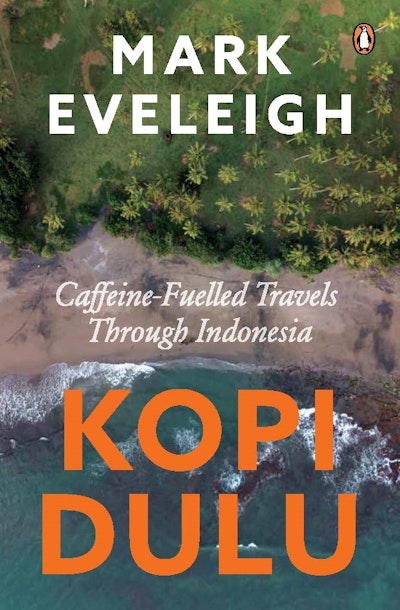 Kopi Dulu by Mark Eveleigh - Penguin Books New Zealand