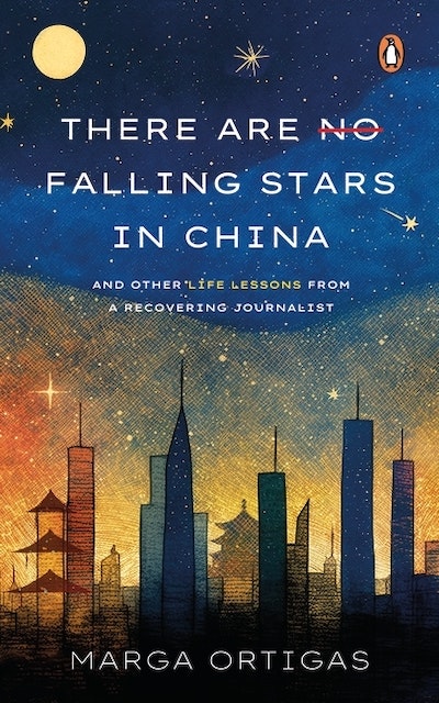 There are No Falling Stars in China and Other Life Lessons from a recovering Journalist