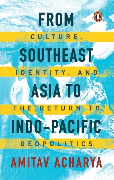 From Southeast Asia to Indo-Pacific