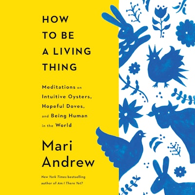 How to Be a Living Thing