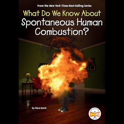 What Do We Know About Spontaneous Human Combustion?