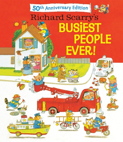 Richard Scarry's Busiest People Ever! 50th Anniversary Edition
