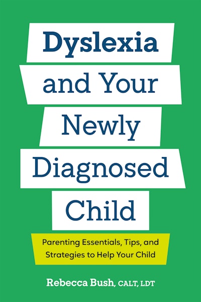 Dyslexia and Your Newly Diagnosed Child