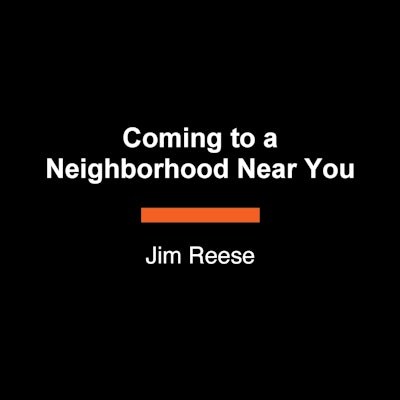 Coming to a Neighborhood Near You