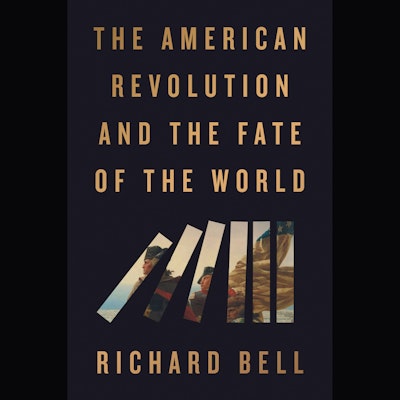 The American Revolution and the Fate of the World
