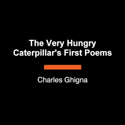 The Very Hungry Caterpillar's First Poems