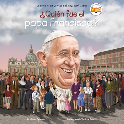 ¿Quién fue el papa Francisco? (Who Was Pope Francis? Spanish Edition)