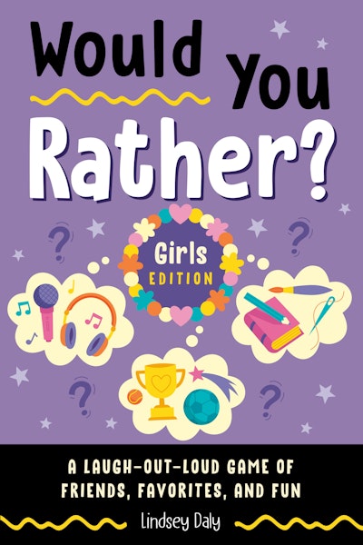 Would You Rather? Girls Edition