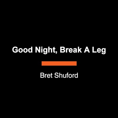 Good Night, Break a Leg