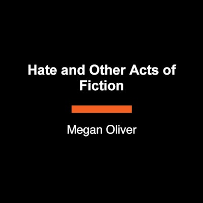 Hate and Other Acts of Fiction