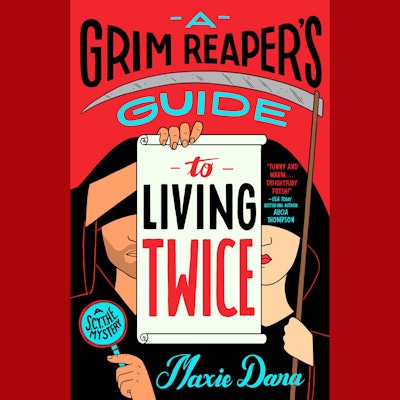 A Grim Reaper's Guide to Living Twice