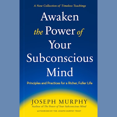 Awaken the Power of Your Subconscious Mind