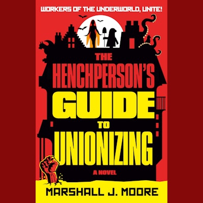 The Henchperson's Guide to Unionizing