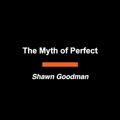 The Myth of Perfect