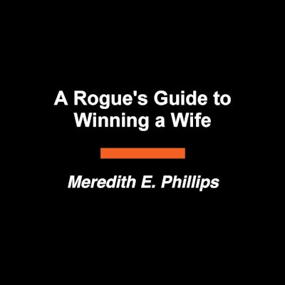 A Rogue's Guide to Winning a Wife