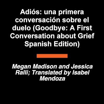 Adiós: una primera conversación sobre el duelo (Goodbye: A First Conversation about Grief Spanish Edition)