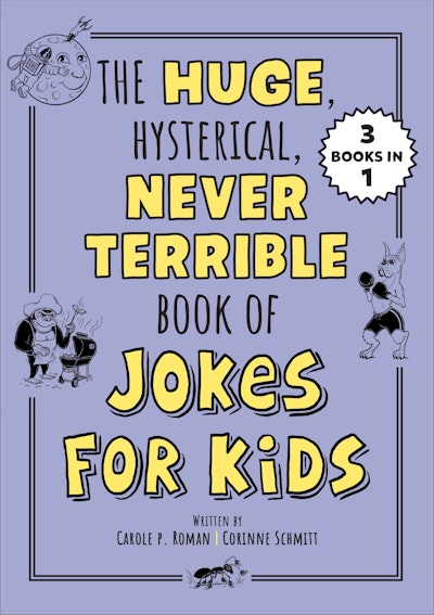 The Huge, Hysterical, Never Terrible Book of Jokes for Kids