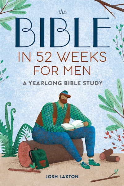 The Bible in 52 Weeks for Men by Josh Laxton - Penguin Books Australia