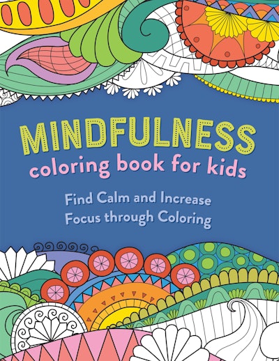 Mindfulness Coloring Book for Kids by Rockridge Press - Penguin Books ...