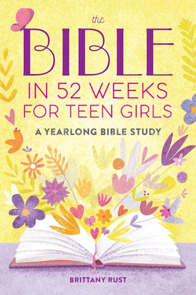 The Bible in 52 Weeks for Teen Girls