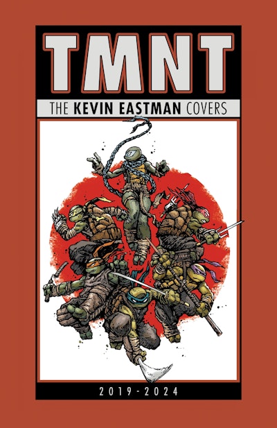Teenage Mutant Ninja Turtles: The Kevin Eastman Covers (2019-2024)