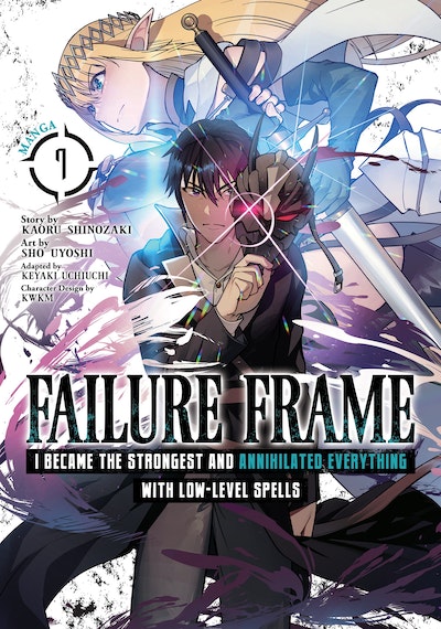 Failure Frame: I Became the Strongest and Annihilated Everything With Low-Level Spells (Manga) Vol. 7
