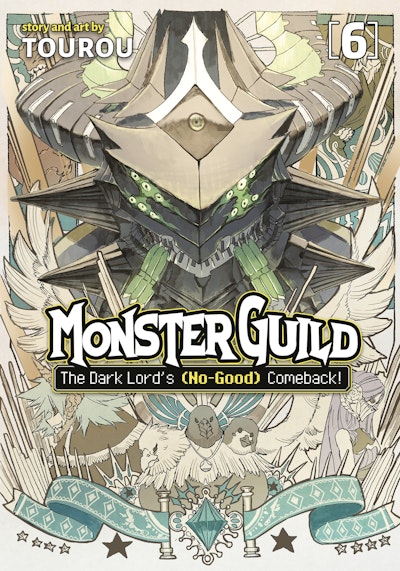 Monster Guild: The Dark Lord’s (No-Good) Comeback! Vol. 6