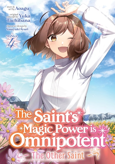 The Saint’s Magic Power is Omnipotent: The Other Saint (Manga) Vol. 4 ...