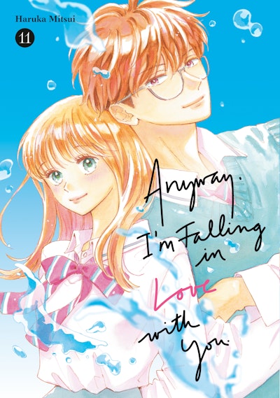 Anyway, I'm Falling in Love With You. 11