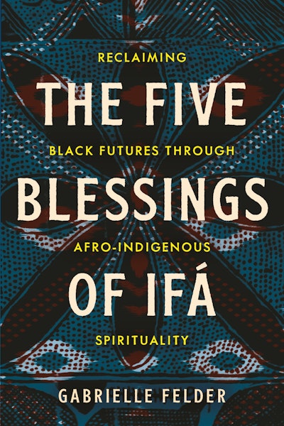 The Five Blessings of Ifá
