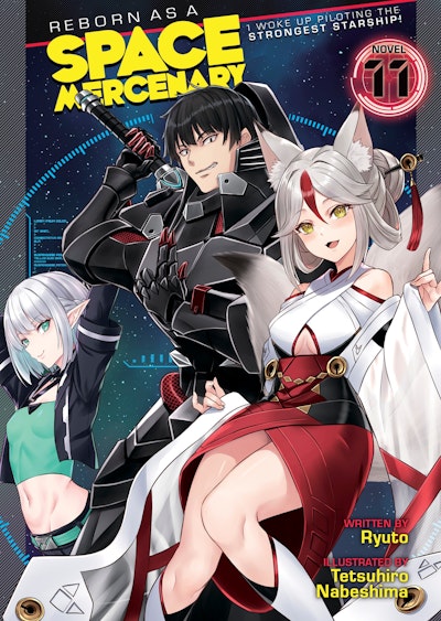 Reborn as a Space Mercenary: I Woke Up Piloting the Strongest Starship! (Light Novel) Vol. 11