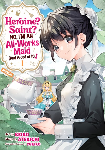 Heroine? Saint? No, I'm an All-Works Maid (And Proud of It