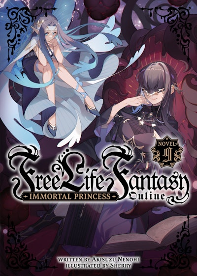 Free Life Fantasy Online: Immortal Princess (Light Novel) Vol. 9