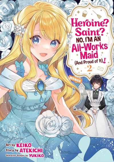 Heroine? Saint? No, I'm an All-Works Maid (And Proud of It)! (Manga) Vol. 2